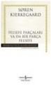 Felsefe Parçaları Ya Da Bir Parça Felsefe, Soren Kierkegaard
