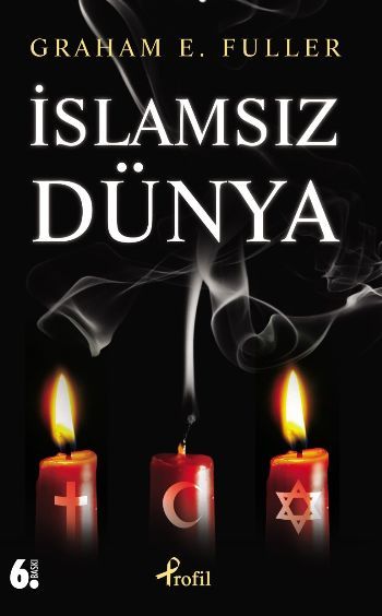 İslamsız Dünya, Graham E. Fuller