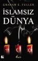 İslamsız Dünya, Graham E. Fuller