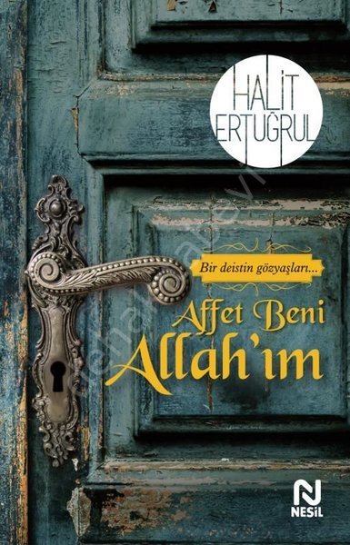 Affet Beni Allah'ım, Bir Deistin Gözyaşları, Halit Ertuğrul