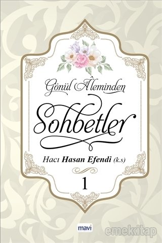 Gönül Aleminden Sohbetler 1, Hacı Hasan Efendi