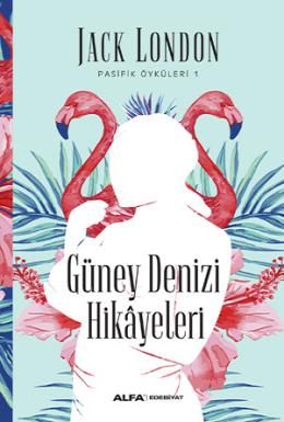 Güney Denizi Hikayeleri, Jack London