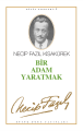 Bir Adam Yaratmak : 3 - Necip Fazıl Bütün Eserleri, Büyük Doğu Yayınları