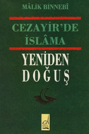 Cezayirde İslama Yeniden Doğuş - Malik Bin Nebi