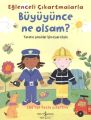 Eğlenceli Çıkartmalarla Büyüyünce Ne Olsam, Felicity Brooks