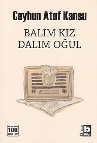 Balım Kız Dalım Oğul, Ceyhun Atuf Kansu