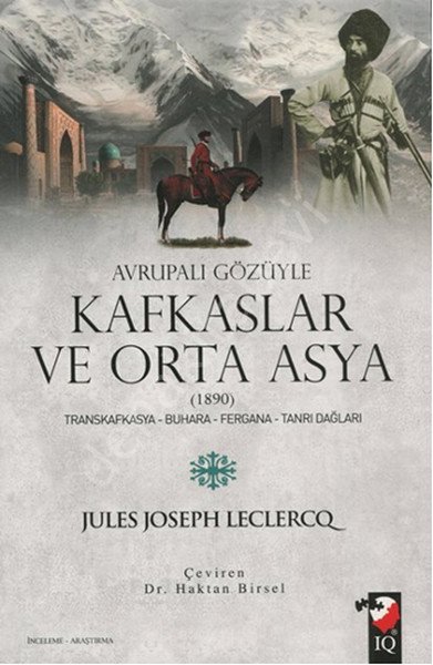 Avrupalı Gözüyle Kafkaslar ve Orta Asya (1890), Jules Joseph Leclercq