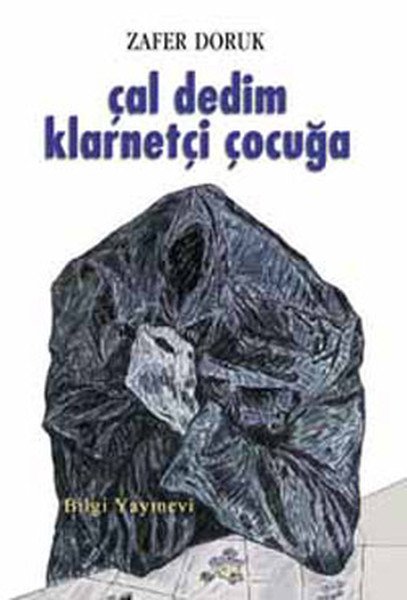 Çal Dedim Klarnetçi Çocuğa, Zafer Doruk