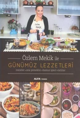 Özlem Mekik İle Günümüz Lezzetleri, Özlem Mekik