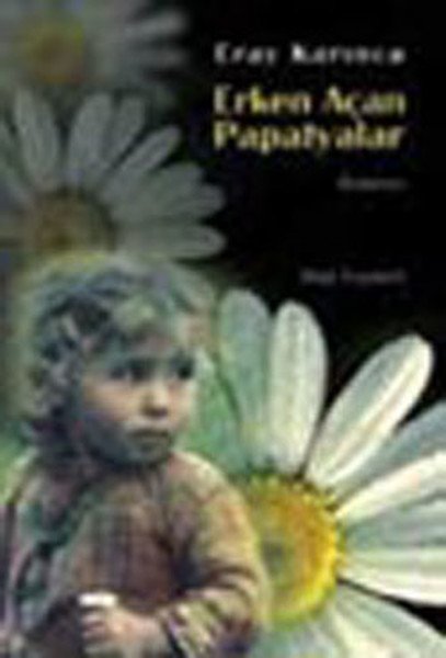 Erken Açan Papatyalar, Eray Karınca