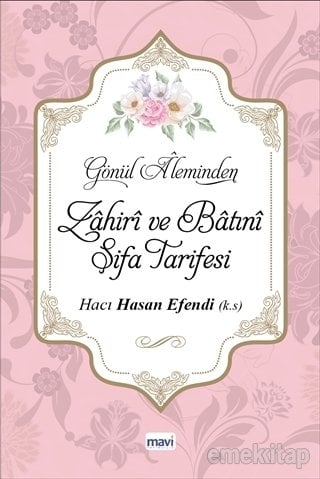 Gönül Aleminden Zahiri ve Batıni Şifa Tarifesi, Hacı Hasan Efendi