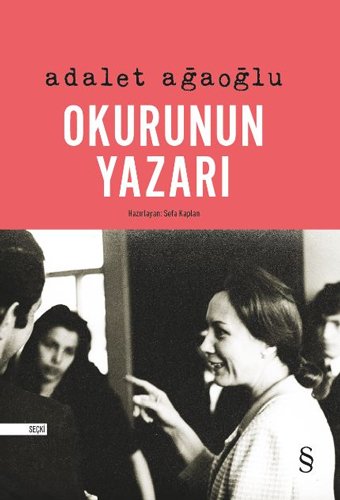 Okurunun Yazarı, Adalet Ağaoğlu