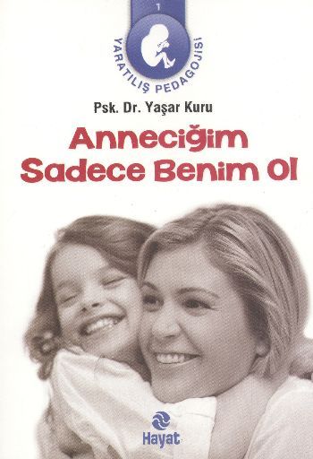 Anneciğim Sadece Benim Ol; Yaratılış Pedagojisi 1