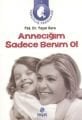 Anneciğim Sadece Benim Ol; Yaratılış Pedagojisi 1