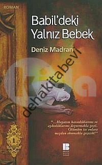 Babil'deki Yalnız Bebek, Deniz Madran