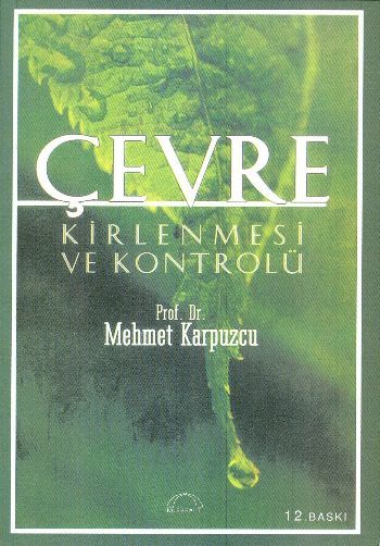 Çevre Kirlenmesi ve Kontrolü, Prof. Dr. Mehmet Karpuzcu