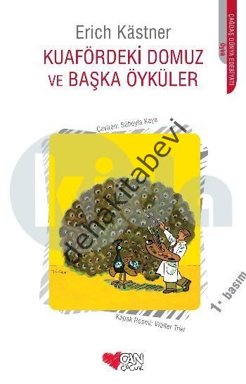 KUAFÖRDEKİ DOMUZ VE BAŞKA ÖYKÜLER, Erich Kastner