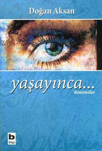 Yaşayınca..., Doğan Aksan