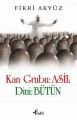 Kan Grubu: Asil  Dini: Bütün, Fikri Akyüz