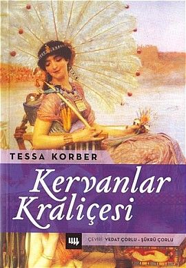 Kervanlar Kraliçesi, Tessa Korber, Literatür