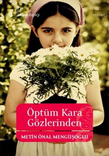 Öptüm Kara Gözlerinden, Metin Önal Mengüşoğlu