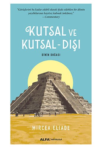 Kutsal ve Kutsal - Dışı, Mircea Eliade