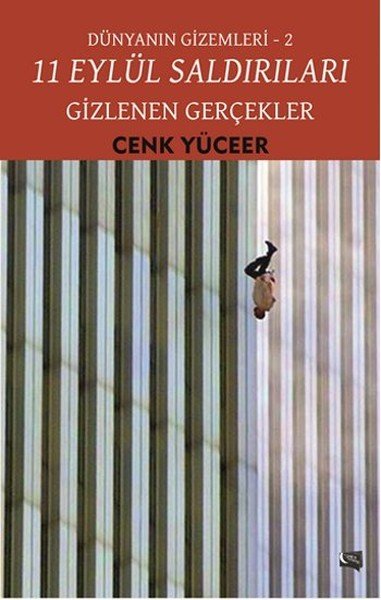 11 Eylül Saldırıları Gizlenen Gerçekler Dünyanın Gizemleri 2, Cenk Yüceer