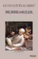 BİLİRBİLMEZLER, Gustave Flaubert