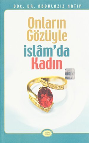 Onların Gözüyle İslamda Kadın, Prof. Dr. Abdülaziz Hatip