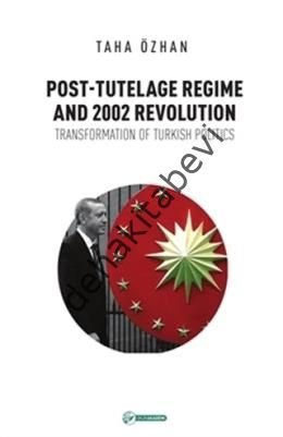 Post - Tutelage Regime and 2002 Revolution, Taha Özhan