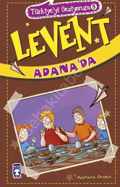 Levent Adanada - Türkiyeyi Geziyorum 5, Timaş Çocuk
