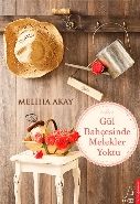 Gül Bahçesinde Melekler Yoktu, Meliha Akay