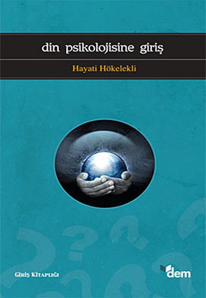 Din Psikolojisine Giriş, Hayati Hökelekli, Dem