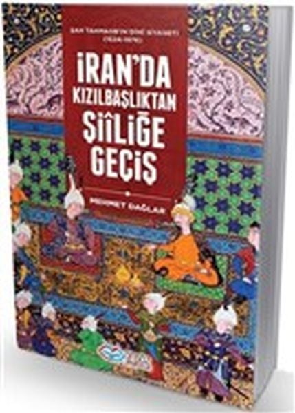 İran'da Kızılbaşlıktan Şiiliğe Geçiş, Mehmet Dağlar, Önsöz Yayıncılık