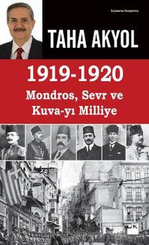 1919 1920 Mondros Sevr ve Kuva yı Milliye, Taha Akyol, Doğan Kitap