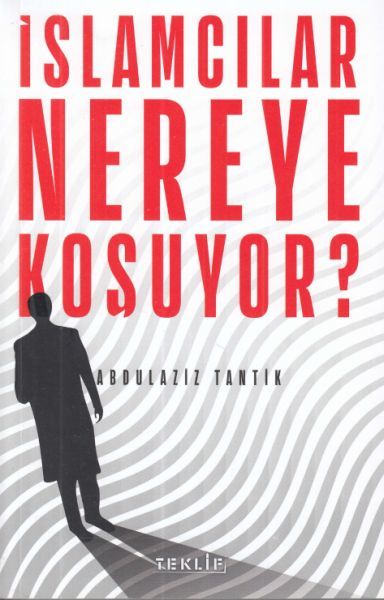 İslamcılar Nereye Koşuyor?, Teklif Yayıncılık