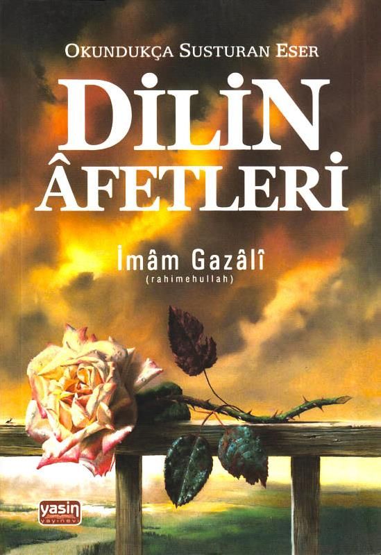 Dilin Afetleri; Okundukça Susturan Eser, İmam Gazali