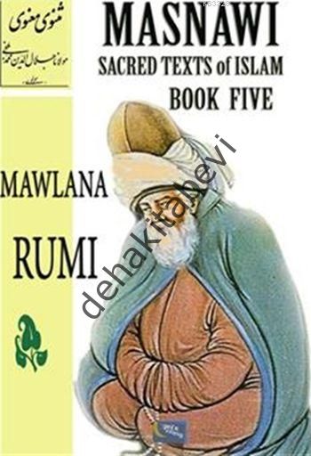 Masnawi Sacred Texts of Islam - Book Five, Mevlana Celaleddin-i Rumi