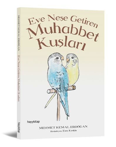 Eve Neşe Getiren Muhabbet Kuşları, Mehmet Kemal Erdoğan