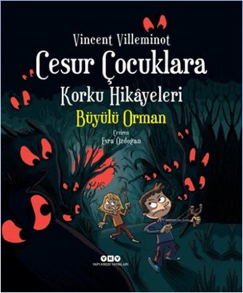 Cesur Çocuklara Korku Hikayeleri Büyülü Orman, Vincent Villeminot