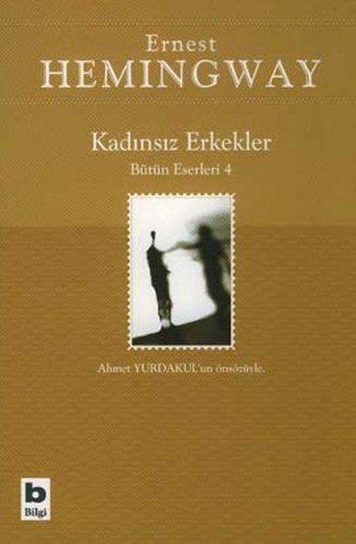 Kadınsız ErkeklerBütün Eserleri 4, Ernest Hemingway