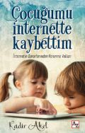 Çocuğumu İnternette Kaybettim, Kadir Akel