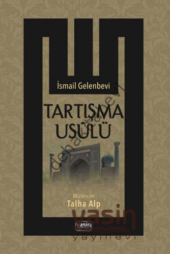 Tartışma Usulü, İsmail Gelenbevi