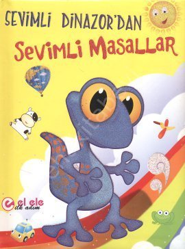 Sevimli Dinazordan Sevimli Masallar-Evalı, Elele İlkadım