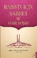 Rabbin İçin Sabret, Uğur Koşar