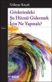 Gözlerindeki Şu Hüznü Gidermek İçin Ne Yapmalı, Gülayşe Koçak