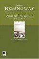 Afrikanın Yeşil Tepeleri Bütün Eserleri 3, Ernest Hemingway