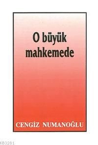 O Büyük Mahkemede, Cengiz Numanoğlu, Sahhaflar Kitap Sarayı