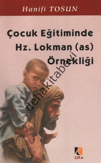 Çocuk Eğitiminde Hz. Lokman (a.s.) Örnekliği, Hanifi Tosun