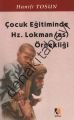 Çocuk Eğitiminde Hz. Lokman (a.s.) Örnekliği, Hanifi Tosun